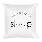 All I Need Is Sleep - Premium Pillow