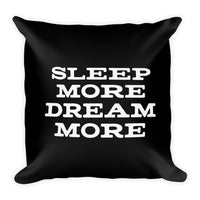 Sleep More Dream More - Premium Pillow