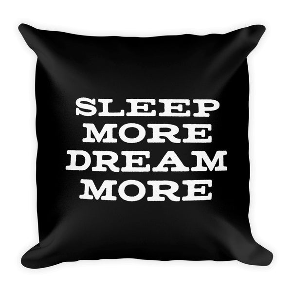 Sleep More Dream More - Premium Pillow